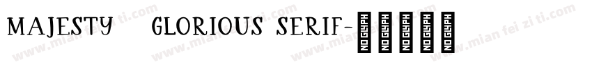 MAJESTY   GLORIOUS SERIF字体转换